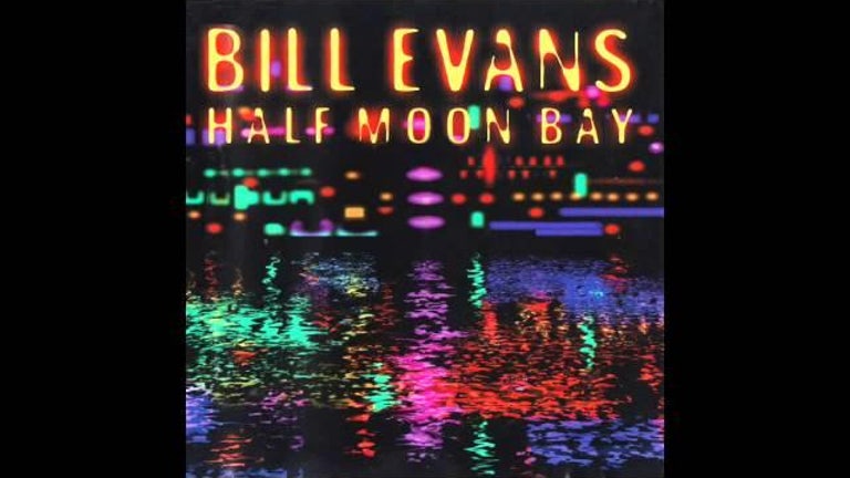 Bill Evans - Half Moon Bay (1973 Full Album)