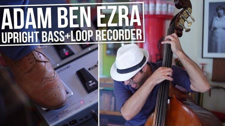 "Intro" - Double Bass Looping - Adam Ben Ezra