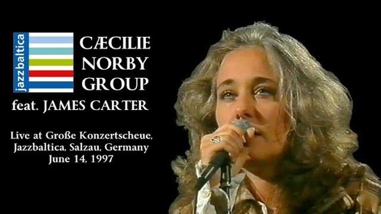 Caecilie Norby Group feat. James Carter - JazzBaltica 1997