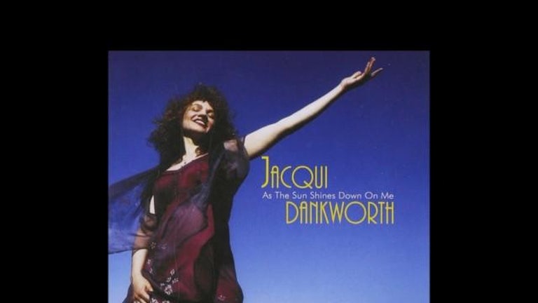 Jacqui Dankworth As the Sun Shines Down on Me