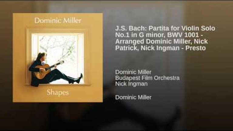 J.S. Bach: Partita for Violin Solo No.1 in G minor, BWV 1001 - Arranged Dominic Miller, Nick...