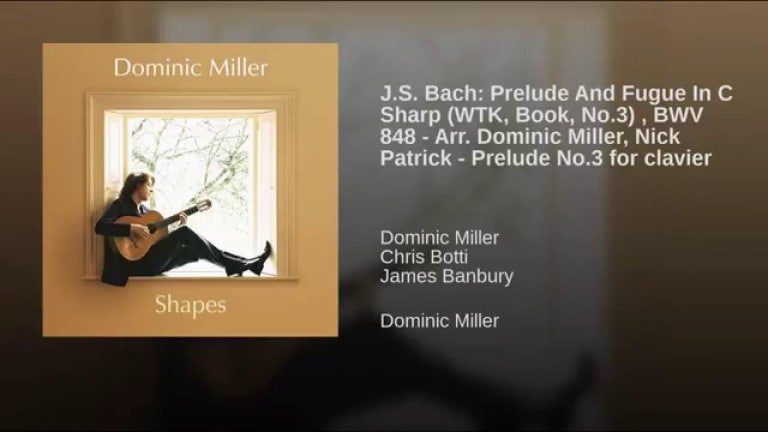 J.S. Bach: Prelude And Fugue In C Sharp (WTK, Book, No.3) , BWV 848 - Arr. Dominic Miller, Nick...