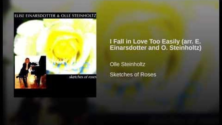 I Fall in Love Too Easily (arr. E. Einarsdotter and O. Steinholtz)