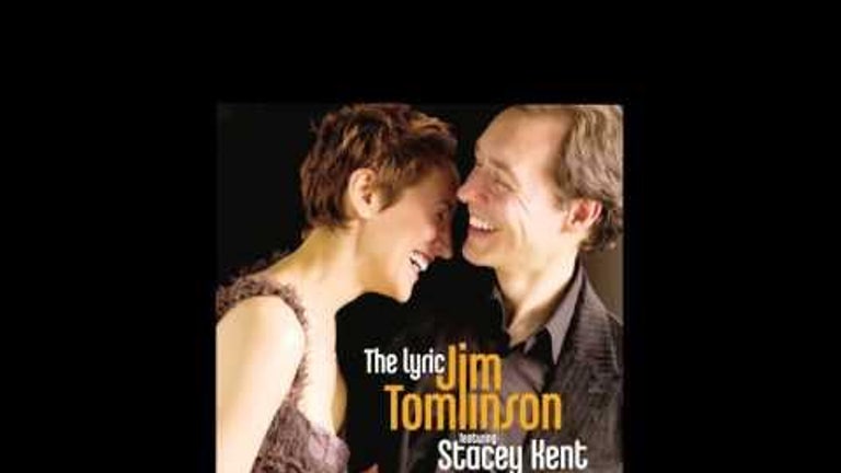 Jim Tomlinson & Stacey Kent - Cockeyed Optimist (from the Lyric)